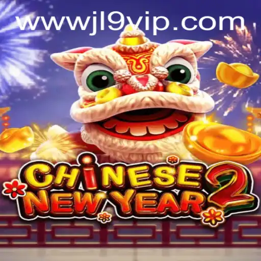 Exploring the Exciting World of CHINESENEWYEAR2 with JL9 VIP